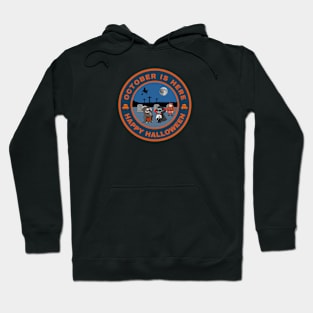 October is here Happy Halloween Hoodie